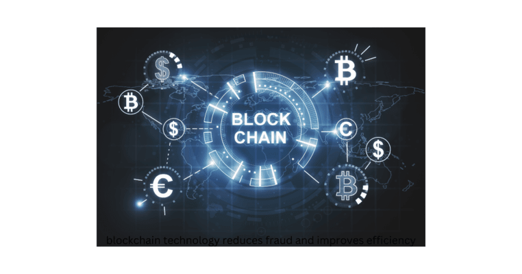 blockchain technology reduces fraud and improves efficiency