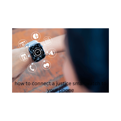 how to connect a justice smartwatch to your phone