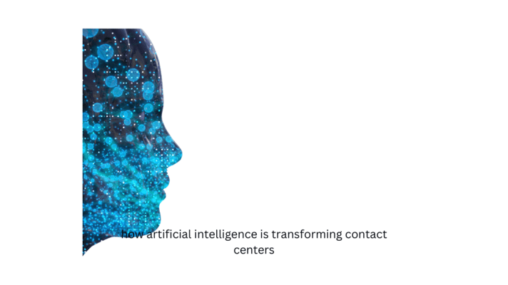 how artificial intelligence is transforming contact centers