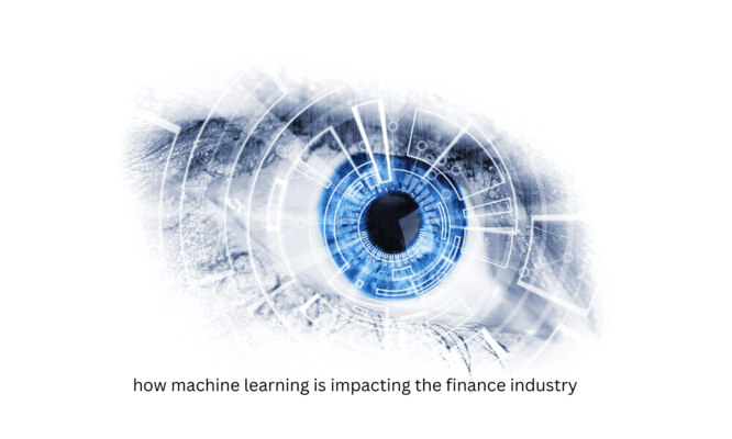 how machine learning is impacting the finance industry